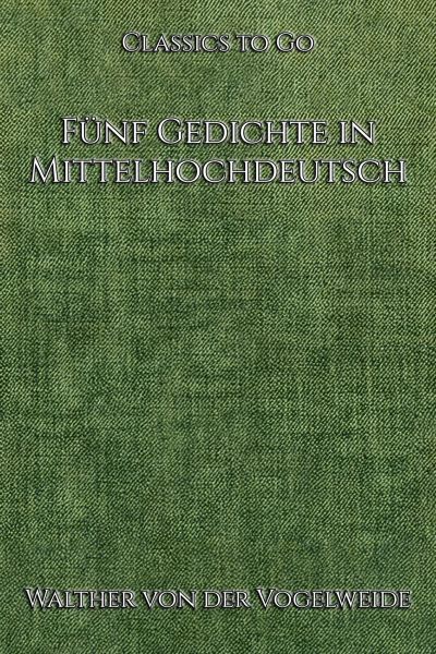 Walther von der Vogelweide: Fünf Gedichte in Mittelhochdeutsch