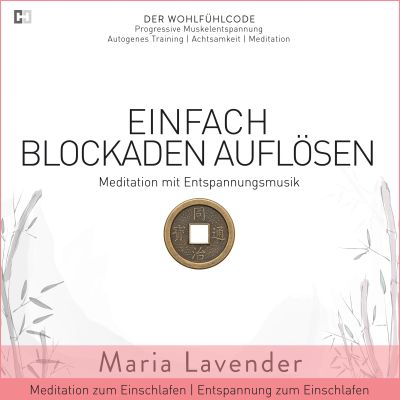 Einfach Blockaden Auflösen | Meditation mit Entspannungsmusik | Meditation zum Einschlafen | Entspannung zum Einschlafen