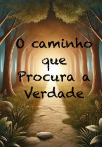 O Caminho Que Procura A Verdade