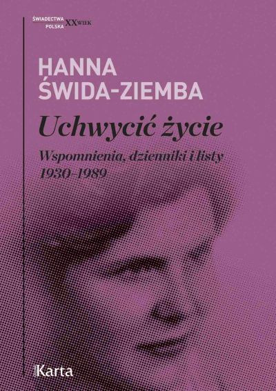 Uchwycić życie. Wspomnienia, dzienniki i listy 1930–1989