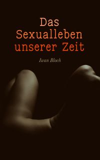 Das Sexualleben unserer Zeit