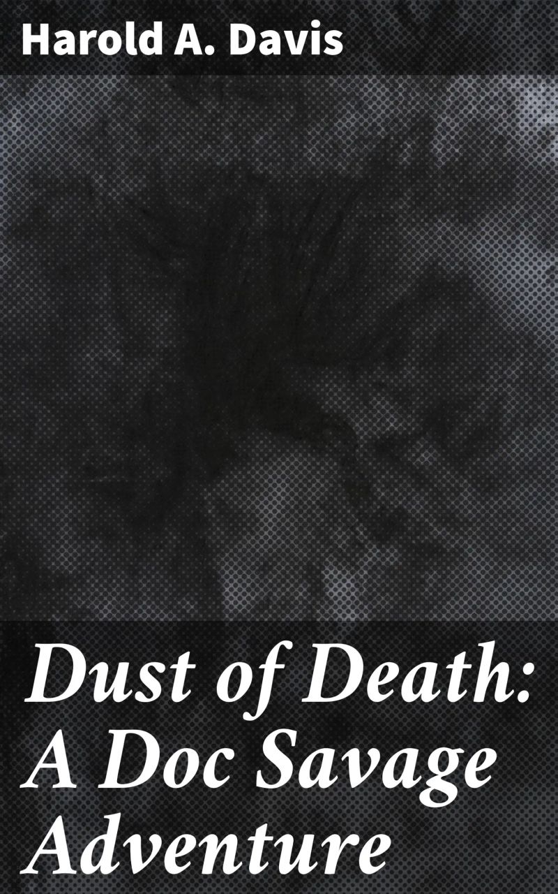 Dust of Death: A Doc Savage Adventure