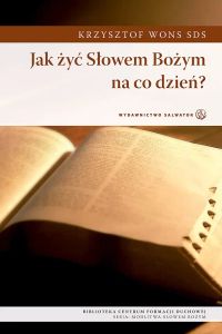 Jak żyć Słowem Bożym na co dzień?