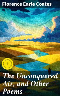 The Unconquered Air, and Other Poems