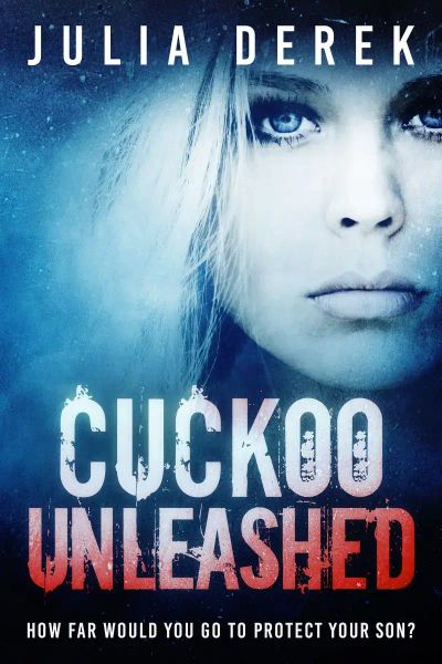 Cuckoo unleashed: Book Two in the Cuckoo Series