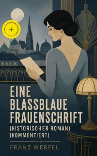 Eine blassblaue Frauenschrift (Historischer Roman) (Kommentiert)