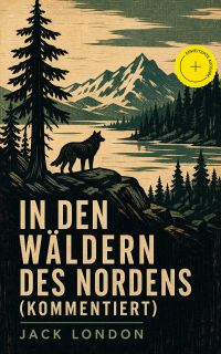 In den Wäldern des Nordens (Kommentiert)