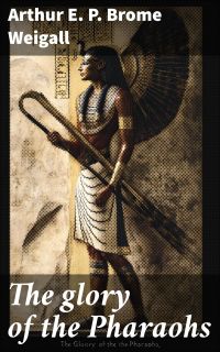 The glory of the Pharaohs