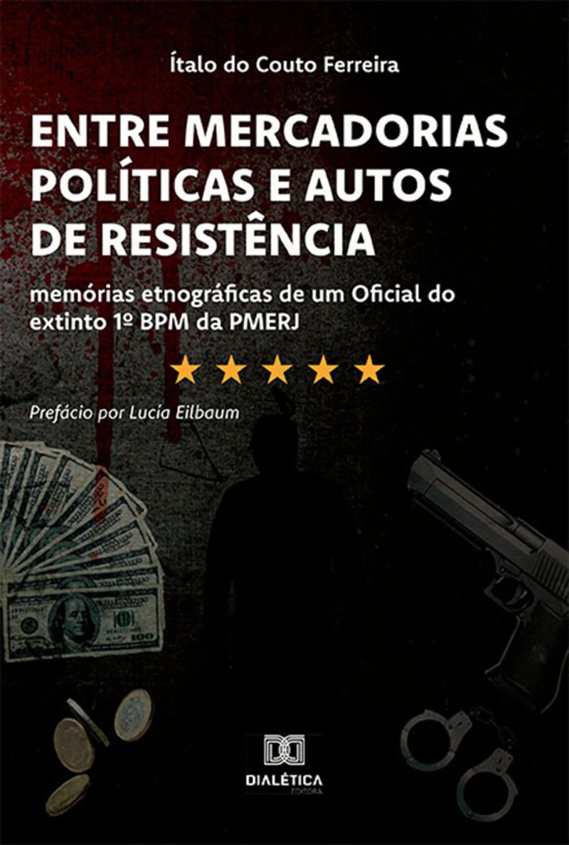 Entre Mercadorias Políticas e Autos de Resistência