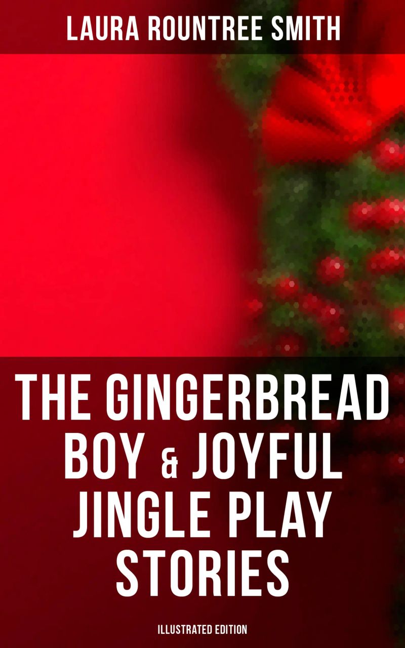 The Gingerbread Boy & Joyful Jingle Play Stories (Illustrated Edition)
