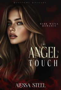 The Angel's Touch: Dark Mafia Romance (Deutsche Ausgabe)