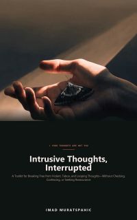 Intrusive Thoughts, Interrupted