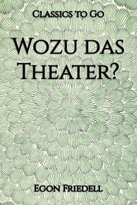 Wozu das Theater?