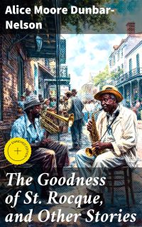 The Goodness of St. Rocque, and Other Stories