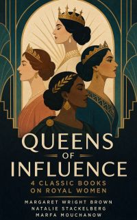 Queens of Influence: 4 Classic Books on Royal Women