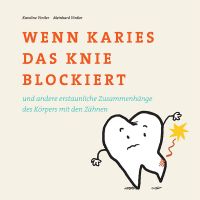 Wenn Karies das Knie blockiert