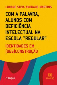 Com a palavra, alunos com deficiência intelectual na escola "regular"