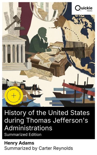History of the United States during Thomas Jefferson's Administrations (Summarized Edition)