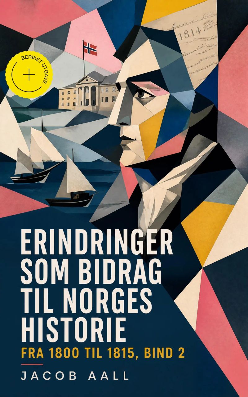Erindringer som Bidrag til Norges Historie fra 1800 til 1815, bind 2 (Kommentert)