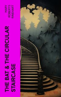 The Bat & The Circular Staircase