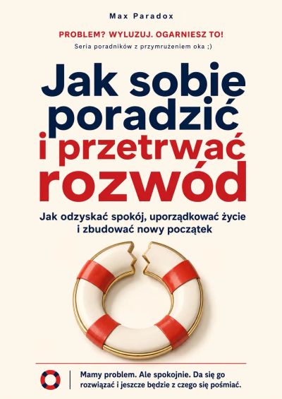 Jak sobie poradzić i przetrwać rozwód