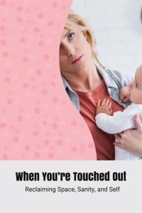 When You’re Touched Out
