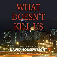 What Doesn’t Kill Us