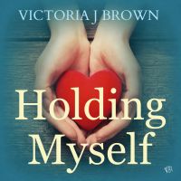 Holding Myself
