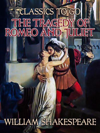The Tragedy of Romeo and Juliet
