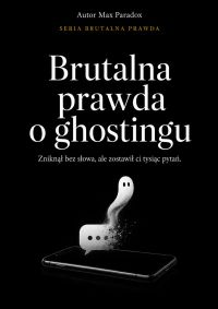Brutalna prawda o ghostingu - Zniknął bez słowa, ale zostawił ci tysiąc pytań