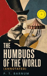 The Humbugs of the World (Annotated)