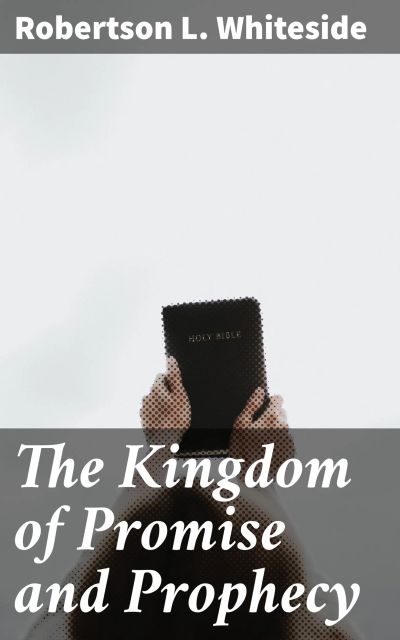 The Kingdom of Promise and Prophecy