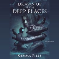 Drawn up from Deep Places