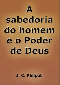 A Sabedoria Do Homem E O Poder De Deus