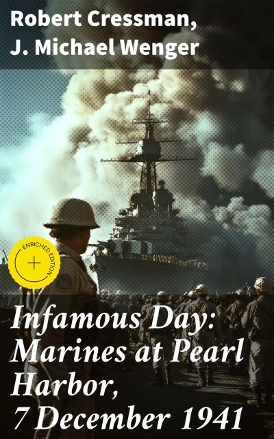 Infamous Day: Marines at Pearl Harbor, 7 December 1941