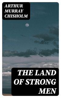 The Land of Strong Men