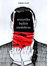 wszystko będzie niedobrze