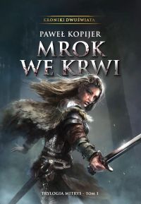 Mrok we krwi, I tom trylogii Mitrys, Kroniki Dwuświata