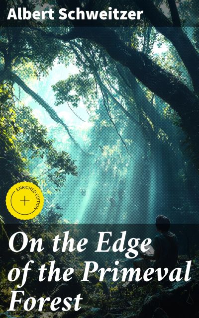 On the Edge of the Primeval Forest