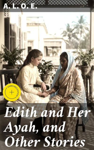 Edith and Her Ayah, and Other Stories