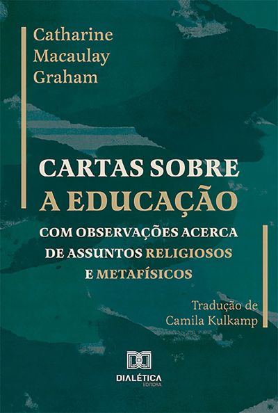 Cartas sobre a educação com observações acerca de assuntos religiosos e metafísicos