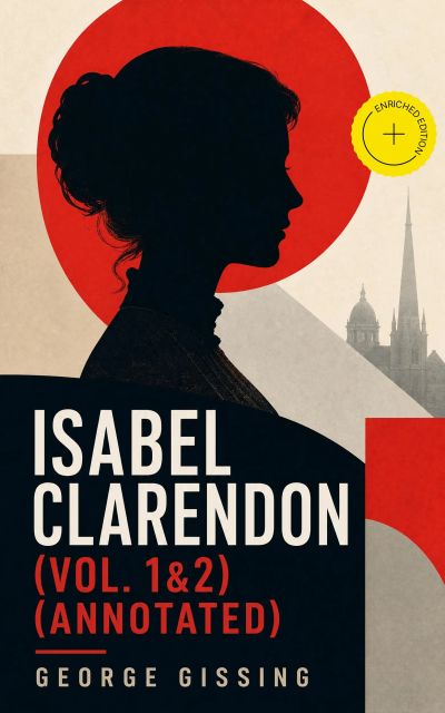 Isabel Clarendon (Vol. 1&2) (Annotated)