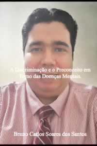 A Discriminação E O Preconceito Em Torno Das Doenças Mentais.