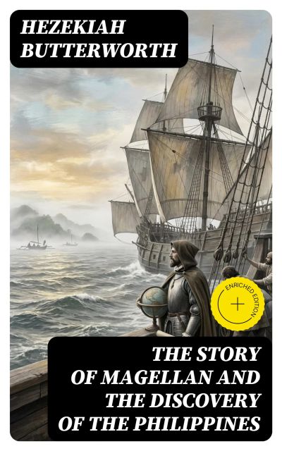 The Story of Magellan and The Discovery of the Philippines