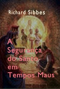A Segurança Do Santo Em Tempos Maus