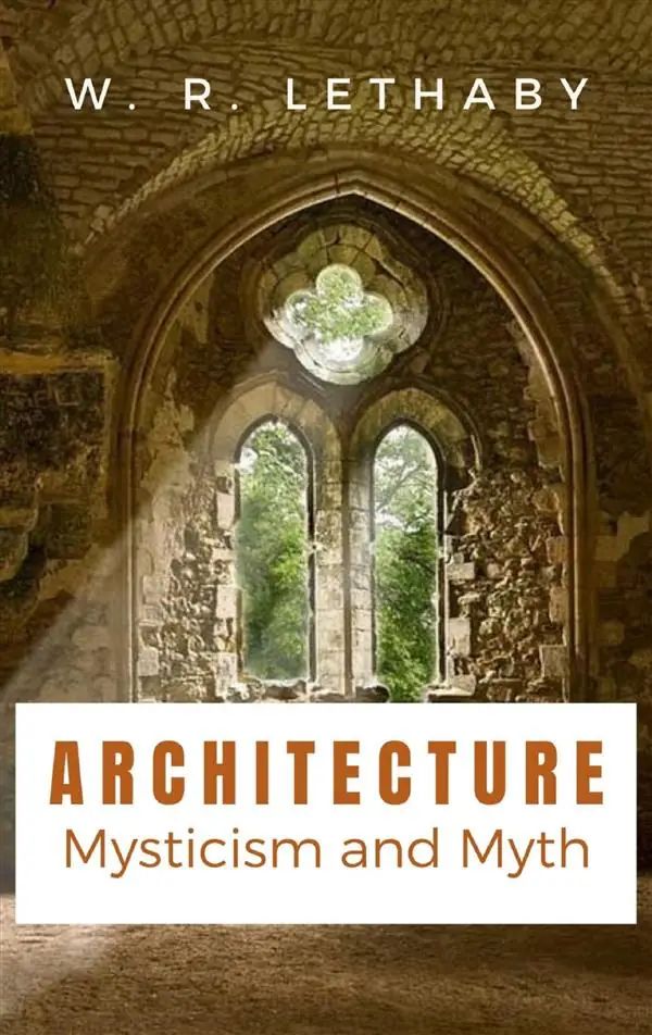 Architecture Mysticism and Myth