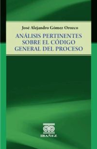 Análisis pertinentes sobre el código general del proceso
