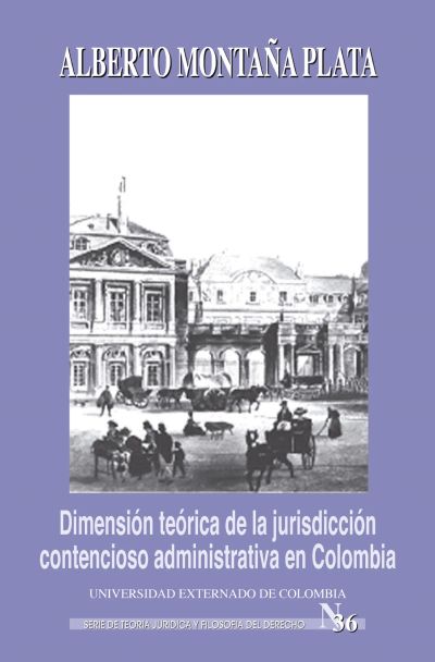 Dimensión teórica de la jurisdicción contencioso administrativa en Colombia
