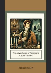 The Adventures Of Ferdinand Count Fathom