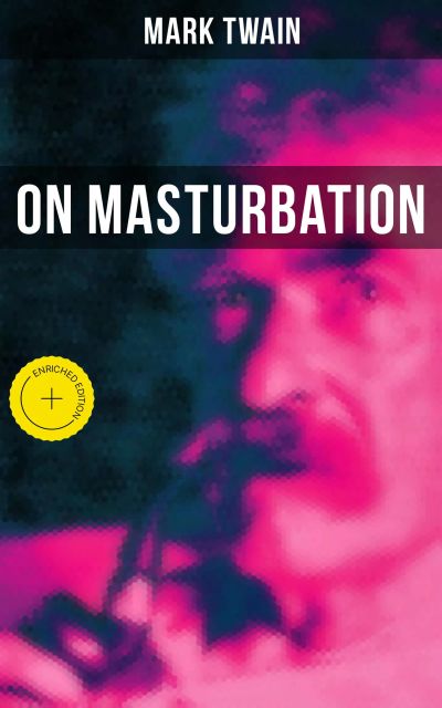 Mark Twain: On Masturbation